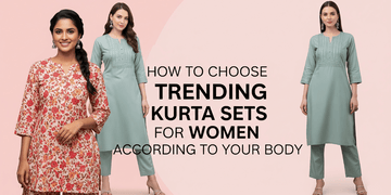 How to Choose Trending Kurta Sets for Women According to Your Body