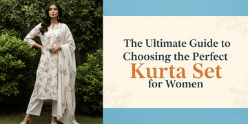 Guide to Choosing the Perfect Kurta Set for Women
